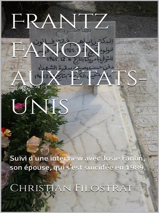 Title details for Frantz Fanon aux Etats Unis  Suivi de commentaires par Josie Fanon, son épouse by Christian Filostrat - Available